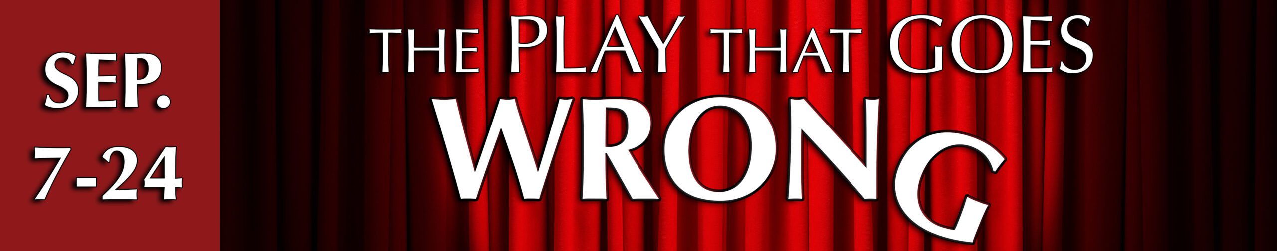 A red theatre curtain with a single spotlight highlighting the words "The Play That Goes Wrong", on stage at CFRT September 7-24, 2023.