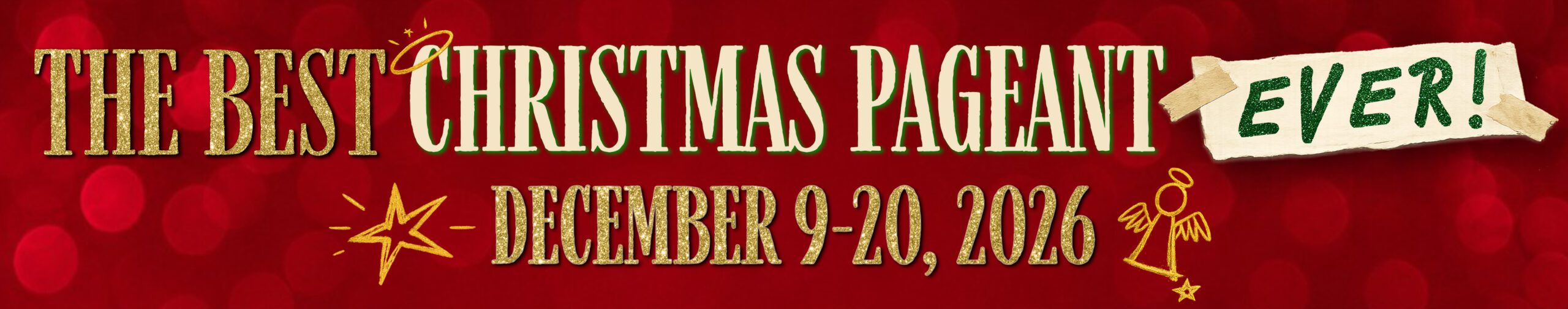 Promotional banner for The Best Christmas Pageant Ever featuring festive red holiday lights, hand-drawn gold star and angel doodles, and a playful handmade sign reading “Ever!” taped to the title, creating a cheerful and family-friendly Christmas atmosphere.