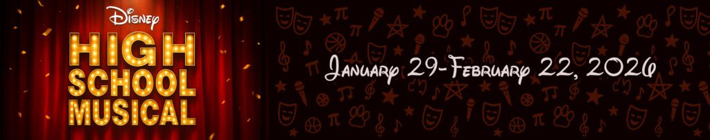 Promotional banner for Disney’s High School Musical, running January 29–February 22, 2026. Features lit marquee-style title text on red stage curtains, with performance dates in script over a background of icons like musical notes, theater masks, stars, and sports symbols.
