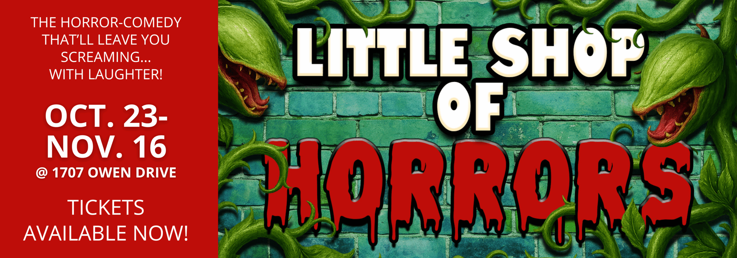 Promotional banner for Little Shop of Horrors, featuring menacing green vines and carnivorous plants on a brick wall background. Show runs October 23–November 16 at 1707 Owen Drive.
